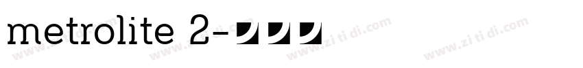 metrolite 2字体转换 metrolite 2字体转换